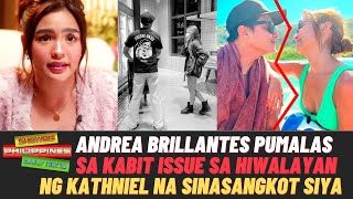 Andrea PUMALAG sa KABIT ISSUE kay Daniel Padilla at Kathryn Bernardo [upl. by Adnawyek]