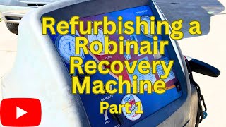 Refurbishing a Robinair Refrigerant Recovery Machine Model 34134Z Part 1 [upl. by Hiett689]