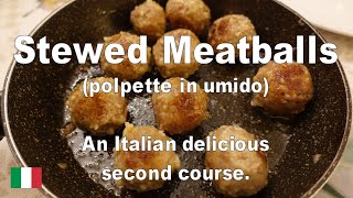 Stewed Meatballs polpette in umido An Italian family recipe for a delicious second course [upl. by Redd388]