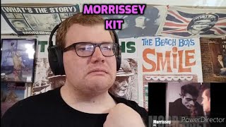 Morrissey  Kit  Reaction [upl. by Willumsen140]