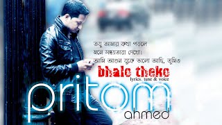 Bhalo Theko  Pritom Ahmed  A tribute to HUMAYUN FARIDEE  official video [upl. by Sumer]