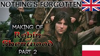 MAKING OF ROBIN OF SHERWOOD Part 25 Subtitles Pol 🎬 [upl. by Grof440]