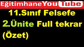 11 SINIF FELSEFE 2 ÜNİTE FULL TEKRAR ÖZET ANLATIM [upl. by Ennazzus533]