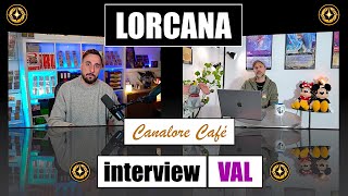 ⭐ INTERVIEW INCROYABLE amp INSTRUCTIF ⭐ de VAL  🔥 LORCANA 🔥  ☕ Canalore Café ☕ [upl. by Vincents]