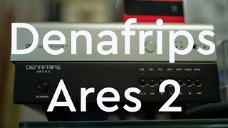 Denafrips Ares 2 DAC Review  The Most Important Component I Have Ever Heard [upl. by Gone681]