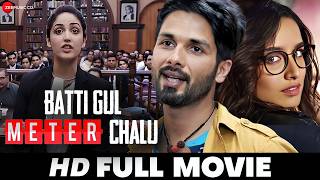 Batti Gul Meter Chalu  Shahid Kapoor Shraddha Kapoor Yami Gautam amp Divyendu  Full Movie 2018 [upl. by Doll]