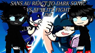 Sans Aus React To Dark Sonic vs BF Blitz Fight  FNF Animation  Gacha Club [upl. by Ebba25]