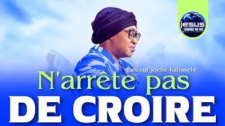 Pasteur joelle Kabasele  Narrete pas de Croire [upl. by Palmira]