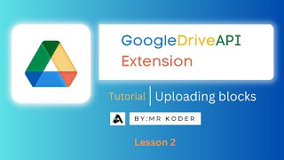 Uploading Files to Google Drive with GDAPI Extension  Mit App Inventor Tutorial [upl. by Akins]