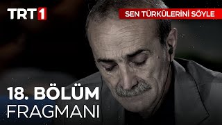 Sen Türkülerini Söyle 18 Bölüm Fragmanı [upl. by Nemra]