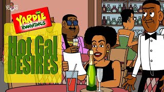 Yardie Runnings 76  Hot Gal Desires  Jamaican Animated Comedy [upl. by Wilder90]