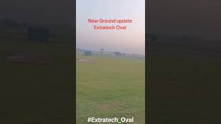 Latest Update of ExtraTech Oval Cricket Stadium 2024  Extratech oval international cricket stadium [upl. by Geier330]