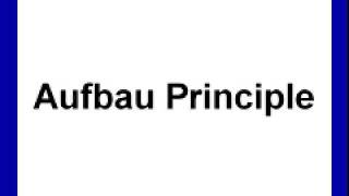 aufbau principle [upl. by Engapmahc]