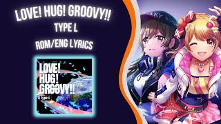 LOVE HUG GROOVY TYPE L  D4DJ All Units ROMENG Lyrics [upl. by Searby]