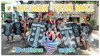 NORTHEAST FUSION DANCE  Loyola college Chennai  OVATIONS 2024 loyolacollege northeast chennai [upl. by Truk733]