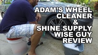 Adams Wheel Cleaner and Shine Supply Wise Guy Review [upl. by Otiragram]