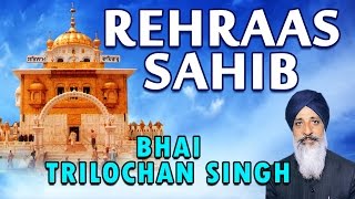 Bhai Trilochan Singh  Rehraas Sahib  Japji Sahib Rehraas Sahib [upl. by Aerehs346]