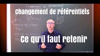 Changement de référentiels  ce ququotil faut retenir [upl. by Chobot]