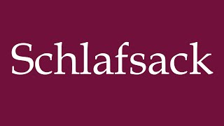 How to Pronounce Schlafsack Sleeping bag Correctly in German [upl. by Beckman]