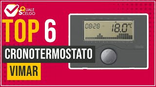 Cronotermostato Vimar  Top 6  QualeScelgo [upl. by Nitaj]