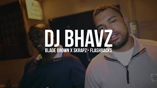 Blade Brown x Skrapz  Flashbacks Remix  DJ Bhavz [upl. by Refiffej]