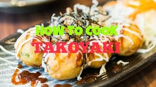 Japanese food How to cook Takoyaki  Cách làm món Takoyaki ngon thần sầu [upl. by Ahsirpac332]