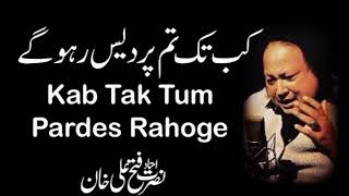 Kab Tak Tum Pardes Rahoge Qawali NusratFateh Ali Khan Complete Full nfak [upl. by Notnef]