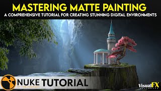 Mastering Matte Painting in Nuke A Comprehensive Tutorial for Creating Digital Environments [upl. by Ciryl]