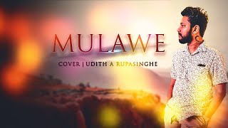 Mihiran  Mulawe මුලාවේ feat Themiya Thejan  Cover By Udith A Rupasinghe [upl. by Kcam497]