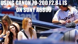 Using the Canon 70200 F28L IS on Sony A6300 4K [upl. by Eus]