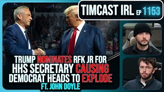 Trump Nominates RFK Jr For HHS Secretary And Democrats Are LOSING IT wJohn Doyle  Timcast IRL [upl. by Alberik]