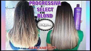 PROGRESSIVA SELECT BLOND PROHALL SEM FORMOL [upl. by Weiner401]