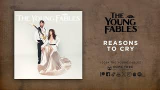 THE YOUNG FABLES  Reasons To Cry  ALBUM AUDIO [upl. by Mohammad]