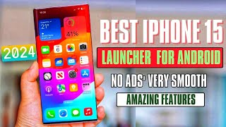 Best iphone 15 Pro Max Launcher for Android  Best iOS 17 Launcher for Android with No ads [upl. by Kyred]