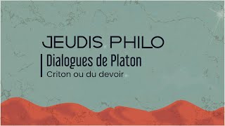 Dialogues de Platon  Criton ou du Devoir  Jeudis Philo [upl. by Haleelahk840]