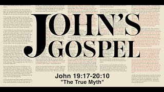 Johns Gospel  The True Myth [upl. by Ientruoc]