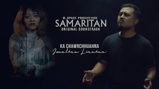 JONATHAN LIANHNA  KA CHAWRCHHUAHNA  SAMARITAN Original Soundtrack [upl. by Anitac105]