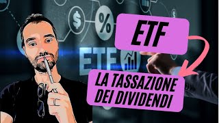 ETF  Guida alla eventuale DOPPIA TASSAZIONE dei DIVIDENDI [upl. by Ymia418]