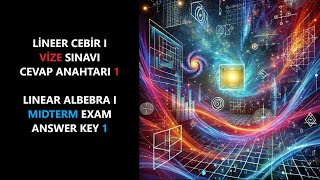 Lineer Cebir I Vize Sınavı Soru Çözümü 1 Linear Algebra I Midterm Examination Answer Key 1 [upl. by Inwat104]