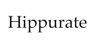 How to Pronounce Hippurate [upl. by Ayyidas]