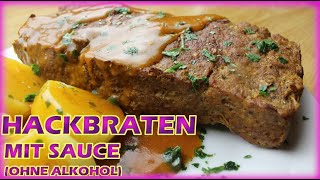 Omas Hackbraten mit Sauce selber machen ohne Wein Rezept Falscher Hase rezept Meat Loaf [upl. by Eda224]