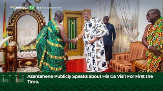 Asantehene Publicly Speaks about His Ga Visit For the First Time [upl. by Siuluj]