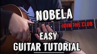 NOBELA Easy Guitar Tutorial Join The Club [upl. by Osmo]