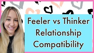 Feeler vs Thinker Relationship Compatibility [upl. by Cyprio271]