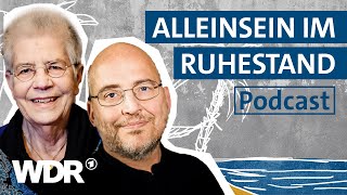 Angst vor Einsamkeit Das kann mit Beginn der Rente getan werden  E11  immer frei  Podcast  WDR [upl. by Claud682]