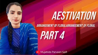 पुष्प भागों की सौंदर्यीकरण व्यवस्था  Aestivation Arrangement of floral parts  Part 4 [upl. by Velda506]