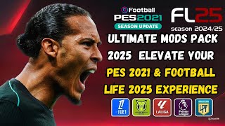 quot🎮 Ultimate Mods Pack 2025 🌟 Elevate Your PES 2021 amp Football Life 2025 Ex [upl. by Assyn]