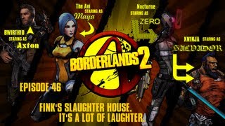 Borderlands 2  46  Finks Slaughter House Its A Lot Of Laughter 4P CoOpBlind [upl. by Campos]