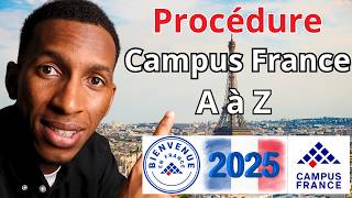 Les démarches pour venir en France Tout ce quil faut savoir  Démarches Campus France 2025 de A à Z [upl. by Atnomed]