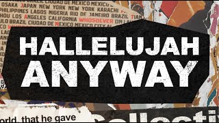 Rend Collective  “Hallelujah Anyway” Lyric Video [upl. by Damalas]